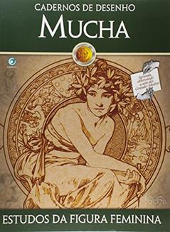 Cadernos de Desenho. Estudos da Figura Feminina, do autor Alphonse Mucha