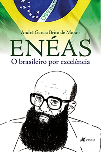 Ler Ene?as, o brasileiro por excele^ncia, do autor André Garcia Brito de Morais