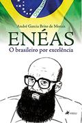 Ler Ene?as, o brasileiro por excele^ncia, do autor André Garcia Brito de Morais