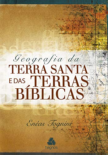 Ler Geografia da terra santa e das terras bíblicas, do autor Enéas Tognini