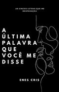 Ler A última palavra que você me disse, do autor Enes Cris
