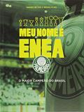 Ler Meu Nome É Enea Palmeiras. O Maior Campeão do Brasil, do autor Mauro Beting