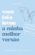Ler você foi e levou minha melhor versão, do autor Enes Cris
