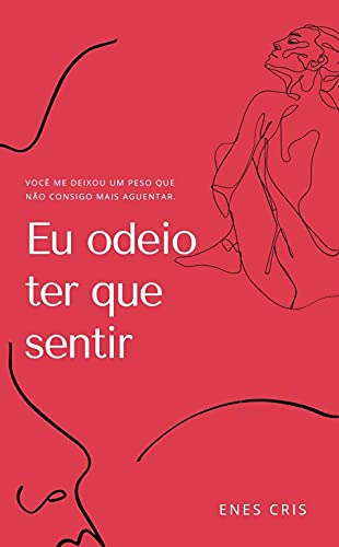 Ler Eu odeio ter que sentir, do autor Enes Cris