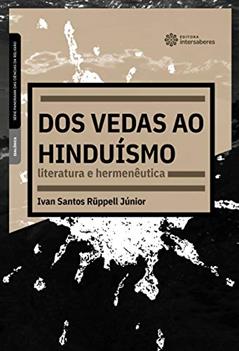 Dos vedas ao hinduísmo:: literatura e hermenêutica, do autor Ivan Santos Rüppell Júnior