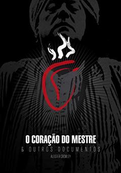 O Coração do Mestre: & Outros Documentos, do autor Aleister Crowley