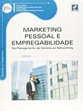 Ler Marketing pessoal e empregabilidade: Do planejamento de carreira ao networking, do autor Paulo Melo, Amábile de Lourdes Ciampa, Carla Mele e Andréa Mele de Mello Peixoto