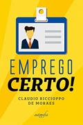 Ler Emprego Certo!, do autor Claudio Riccioppo de Moraes