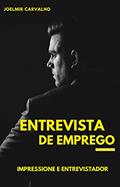 Ler ENTREVISTA DE EMPREGO: Impressione o Entrevistador, do autor JOELMIR BARBOSA