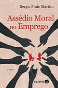 Ler Assédio moral no emprego - 5ª edição de 2017, do autor Sérgio Pinto Martins