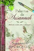 Ler Palavras de Susannah Spurgeon: Reflexões cristãs sobre o sofrimento, do autor Susannah Spurgeon Ler Palavras de Susannah Spurgeon: Reflexões cristãs sobre o sofrimento, do autor Susannah Spurgeon