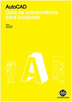 AUTOCAD - Curso de Desenho Técnico com Autocad 2D (Todas as versões): ARQUITETURA ENGENHARIA DESIGN E CONSTRUÇÃO CIVIL, do autor GRAPHITE SCHOOL