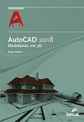 Ler Autocad 2018: Modelando em 3D, do autor Rosa Katori
