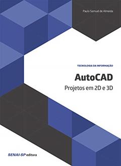 AutoCAD: Projetos em 2D e 3D, do autor Paulo Samuel de Almeida