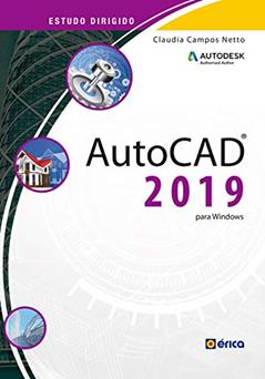 ESTUDO DIRIGIDO DE AUTOCAD 2019, do autor CLAUDIA CAMPOS NETTO