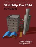 Ler SketchUp Pro 2014 novidades, do autor João Gaspar
