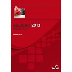 Autocad 2013: Projetos em 2D, do autor Rosa Katori