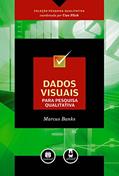 Ler Dados Visuais para Pesquisa Qualitativa, do autor Marcus Banks; Uwe Flick