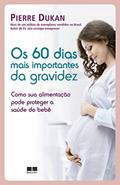 Ler Os 60 dias mais importantes da gravidez, do autor Pierre Dukan