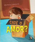 Ler Cadê o amor?, do autor Ana Neila Torquato