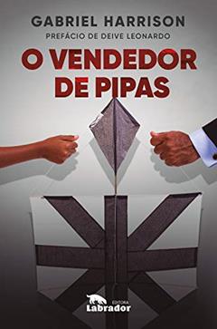 O vendedor de pipas, do autor Gabriel Harrison