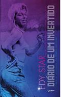 Ler Diário de um Invertido: Escritos Líricos, Aflitos e Despudorados - Salvador 1956-1963, do autor Edy Star Ler Diário de um Invertido: Escritos Líricos, Aflitos e Despudorados - Salvador 1956-1963, do autor Edy Star