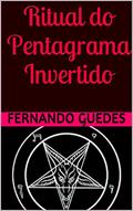 Ler Ritual do Pentagrama Invertido, do autor Fernando Guedes Ler Ritual do Pentagrama Invertido, do autor Fernando Guedes