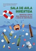 Ler Sala de Aula Invertida: Propostas Lúdicas para Prevenção do Uso e Abuso de Substâncias, do autor Samuel Barroso Rodrigues
