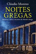 Ler Noites Gregas: Histórias, Mitos e Encantos do Mundo Antigo, do autor Cláudio Moreno Ler Noites Gregas: Histórias, Mitos e Encantos do Mundo Antigo, do autor Cláudio Moreno