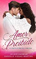 Ler AMOR PROIBIDO: A CEO E O ÓRFÃO VIRGEM, do autor DANIELLE VIEGAS MARTINS