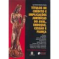 Ler Títulos de Crédito e Implicações Jurídicas do Aval, Endosso, Cessão e Finança, do autor Bandeira Seabra Ler Títulos de Crédito e Implicações Jurídicas do Aval, Endosso, Cessão e Finança, do autor Bandeira Seabra