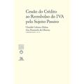 Ler Cessão do Crédito ao Reembolso do IVA Pelo Sujeito Passivo, do autor Clotilde Celorico Palma; Ana Perestrelo de Oliveira