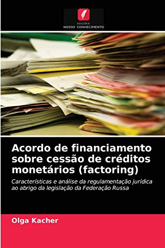 Ler Acordo de financiamento sobre cessão de créditos monetários (factoring): Características e análise da regulamentação jurídica ao abrigo da legislação da Federação Russa, do autor Olga Kacher Ler Acordo de financiamento sobre cessão de créditos monetários (factoring): Características e análise da regulamentação jurídica ao abrigo da legislação da Federação Russa, do autor Olga Kacher