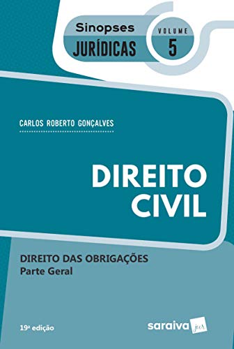 Ler Sinopses - Direito Civil - Direito Das Obrigações - Volume 5 - 19ª Edição 2020: Direito das Obrigações - Parte Geral, do autor Carlos Roberto Gonçalves Ler Sinopses - Direito Civil - Direito Das Obrigações - Volume 5 - 19ª Edição 2020: Direito das Obrigações - Parte Geral, do autor Carlos Roberto Gonçalves