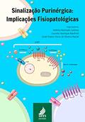 Ler Sinalização purinérgica: implicações fisiopatológicas, do autor Andréia Machado Cardoso; Leandro Henrique Manfredi; Sara Franco Vieira de Oliveira Maciel