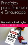 Ler Princípios para Bloqueio e Sinalização : Bloqueio e Sinalização, do autor Paulo Roberto