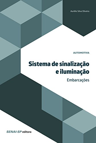 Ler Sistema de sinalização e iluminação - Embarcações (Automotiva), do autor Aurélio Silva Oliveira