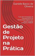 Ler Gestão de Projetos na Prática: Case de Instalação de Equipamento de Sinalização Digital com passo a passo completo PMBOK, do autor Daniele Basso de Oliveira
