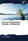 Ler Vias de Sinalização Celular e Molecular, do autor K. K. Sharma; Ritu Gupta