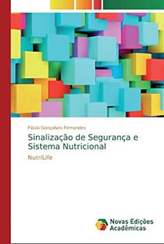 Sinalização de Segurança e Sistema Nutricional: NutriLife, do autor Flávia Gonçalves Fernandes
