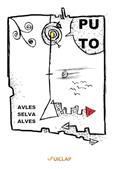 Ler PUTO, do autor AVLES SEVLA ALVES Ler PUTO, do autor AVLES SEVLA ALVES