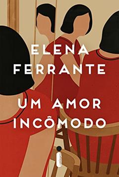 Um amor incômodo, do autor Elena Ferrante