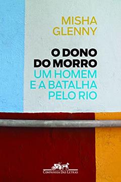 O dono do morro, do autor Misha Glenny