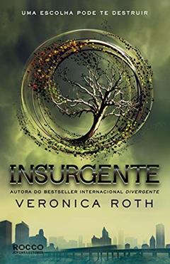 Insurgente (Divergente Livro 2), do autor Veronica Roth