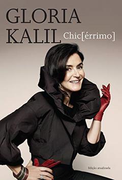 Chic[érrimo]: Moda e etiqueta em novo regime, do autor Gloria Kalil