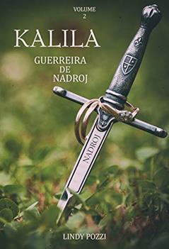 Kalila: Guerreira de Nadroj (Livro Livro 2), do autor Lindy Pozzi