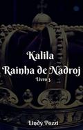 Ler Kalila: Rainha de Nadroj, do autor Lindy Pozzi