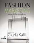 Ler Fashion marketing: Relação da moda com o mercado, do autor Gloria Kalil