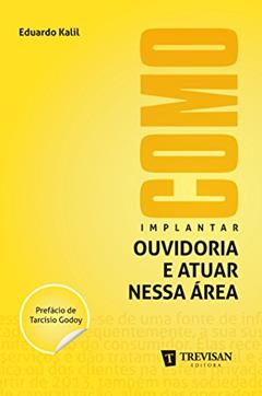 Como implantar ouvidoria e atuar nessa área, do autor Eduardo Kalil