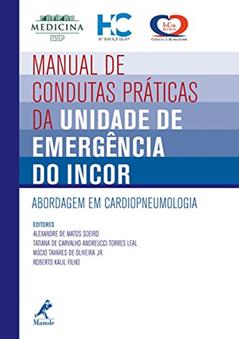 Manual de condutas práticas da unidade de emergência do Incor: Abordagem em cardiopneumologia, do autor Roberto Kalil Filho